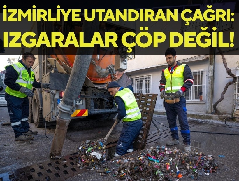 İZSU'dan çağrı İzmirliye çağrı: Izgaralar çöp değil!
