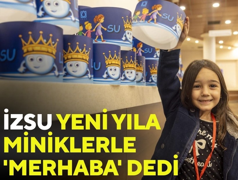 İZSU, yeni yıla miniklerle 'Merhaba' dedi