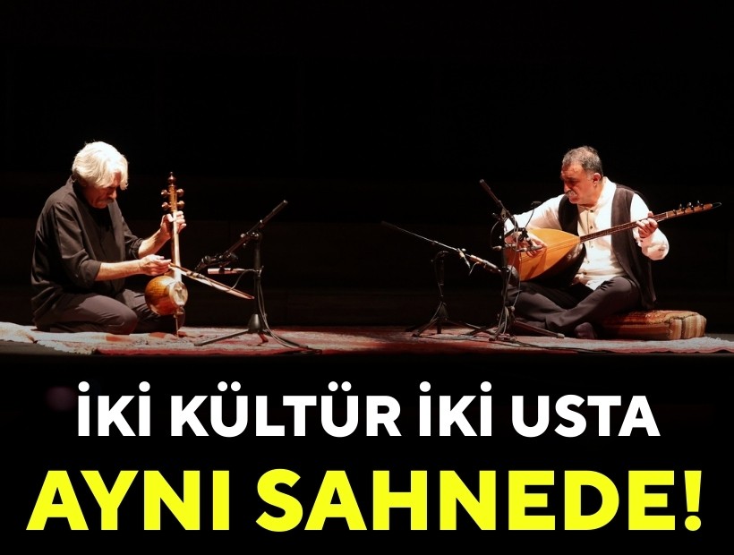 İki kültür iki usta bir sahnede