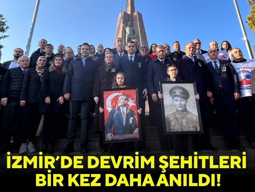 İzmir’de devrim şehitleri bir kez daha anıldı!