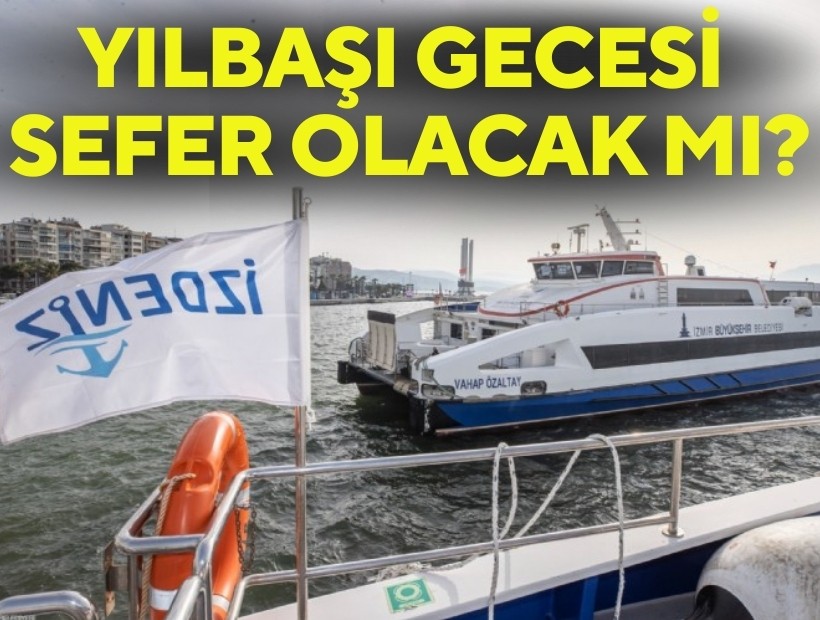 İzmir’de yılbaşı gecesi vapurlar çalışacak: İşte sefer saatleri