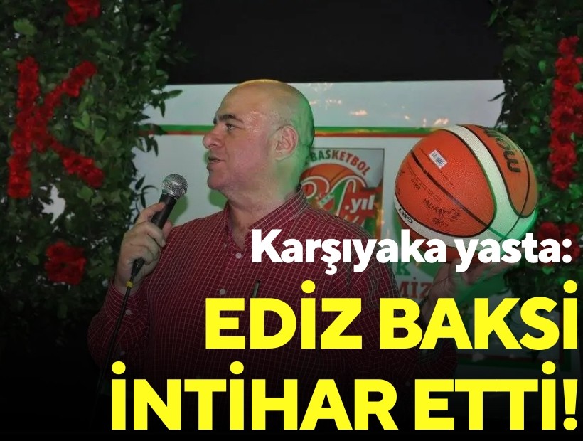 Karşıyaka yasta: Ediz Baksi intihar etti!
