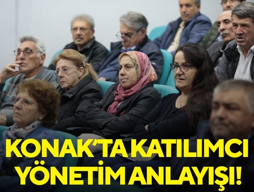 Konak’ta katılımcı yönetim anlayışı!