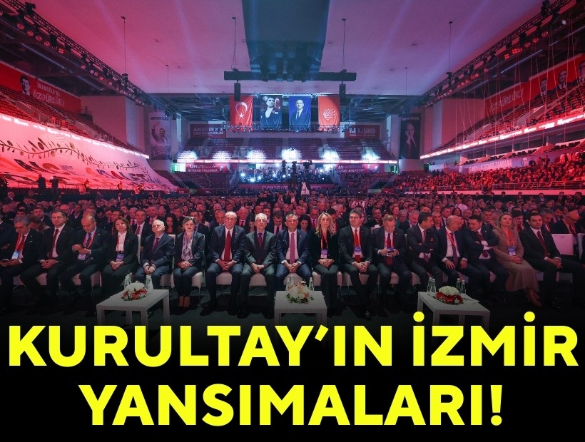 Kurultay’ın İzmir yansımaları!