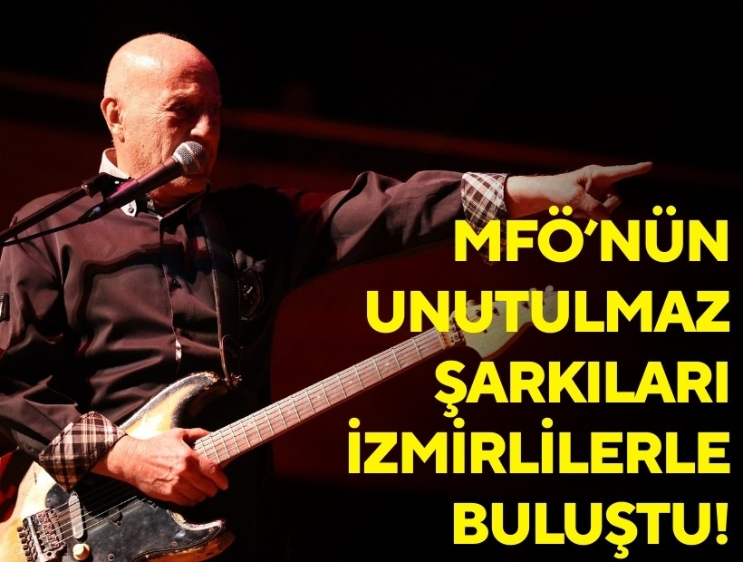 MFÖ'nün unutulmaz şarkıları İzmirlilerle buluştu!