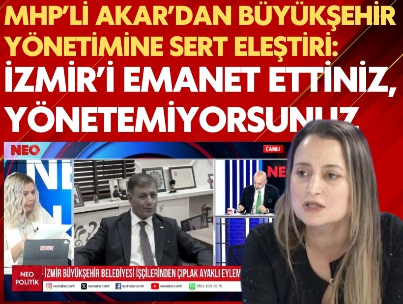 MHP’li Akar’dan Büyükşehir yönetimine sert eleştiri: İzmir’i emanet ettiniz, yönetemiyorsunuz