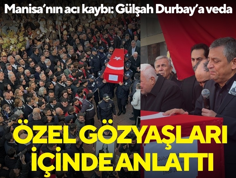 Manisa’nın acı kaybı: Gülşah Durbay’a veda