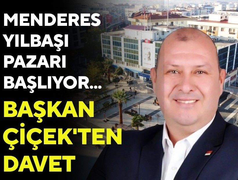 Menderes Yılbaşı Pazarı başlıyor... Başkan Çiçek'ten davet