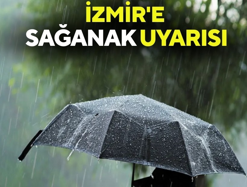 Meteoroloji'den İzmir'e sağanak uyarısı
