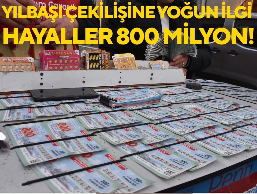 Milli Piyango yılbaşı biletlerine yoğun ilgi: Büyük ikramiye 800 miyon