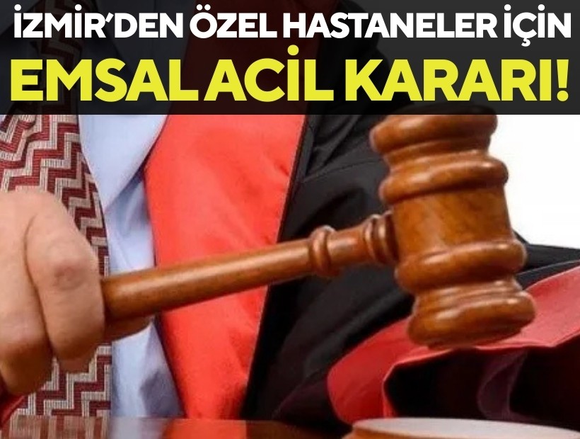 Özel hastaneler için emsal olacak 'Acil' kararı!
