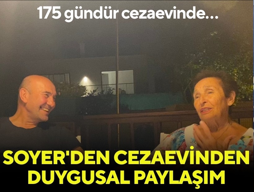 Soyer'den cezaevinden duygusal paylaşım