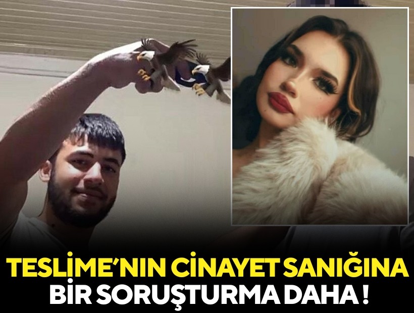 Teslime’nin cinayet sanığına bir soruşturma daha