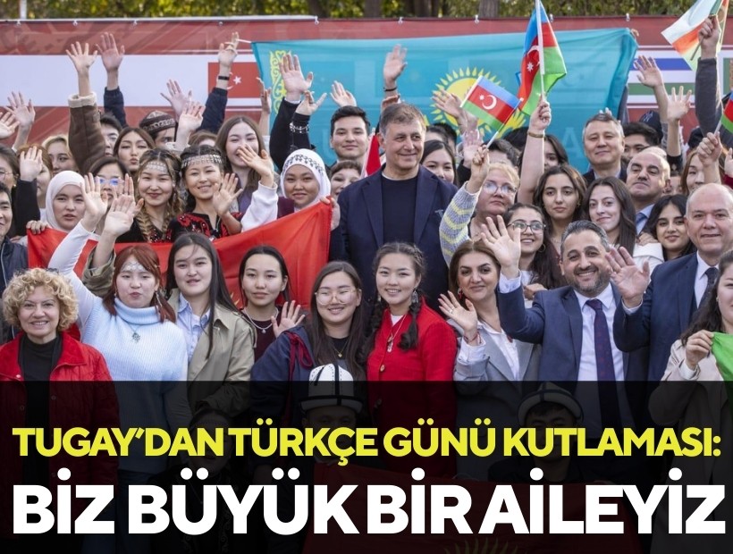 Tugay Dünya Türk Dili Ailesi Günü’nü kutladı