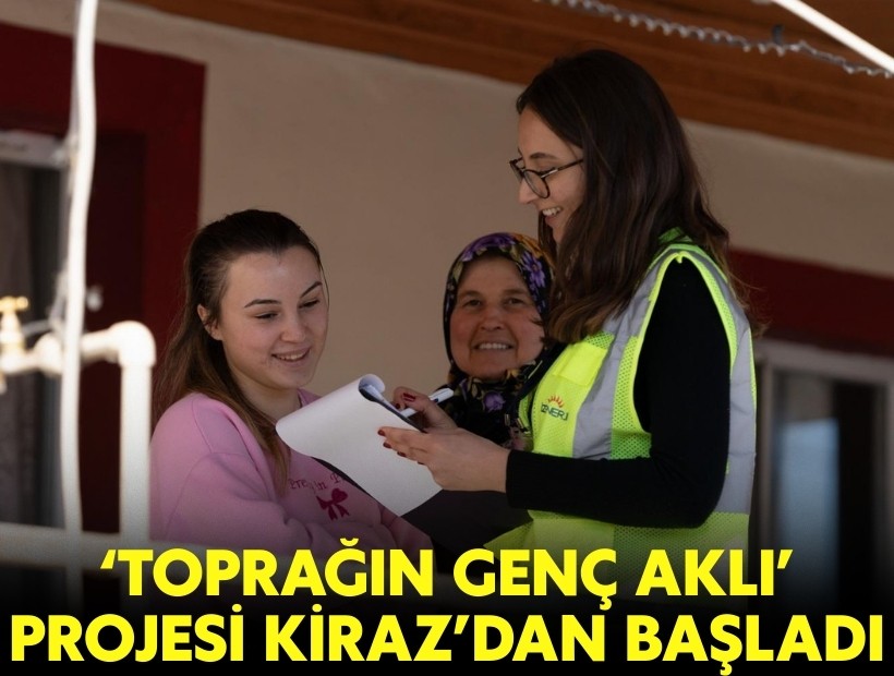 'Toprağın Genç Aklı' projesi Kiraz’dan başladı