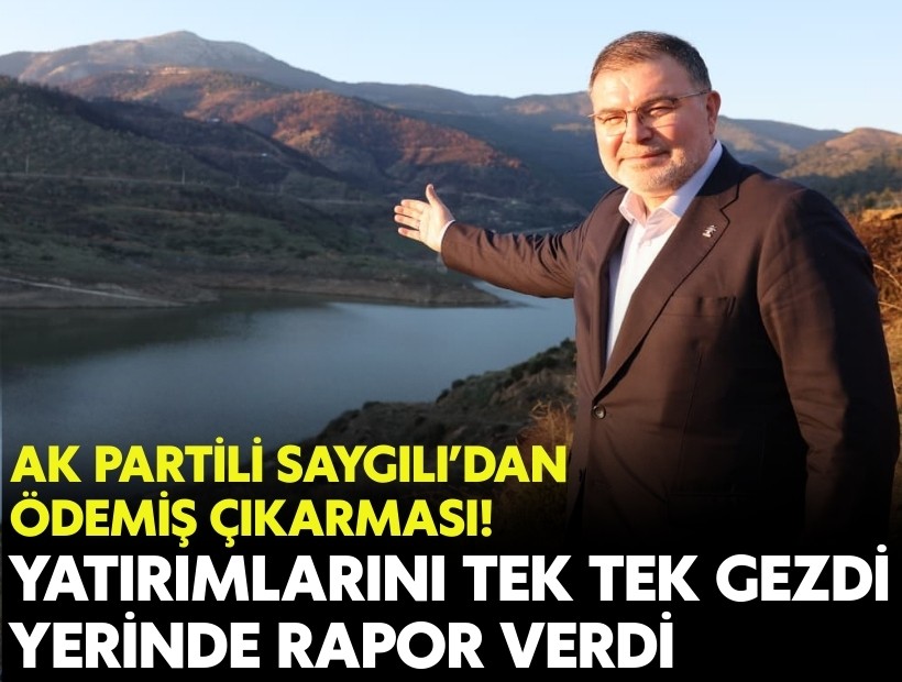 AK Partili Saygılı’dan Ödemiş çıkarması! Yatırımlarını tek tek gezdi, rapor verdi