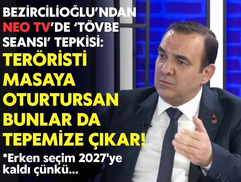 Bezircilioğlu’ndan ‘tövbe seansı’ tepkisi: Teröristi masaya oturtursan bunlar da tepemize çıkar!
