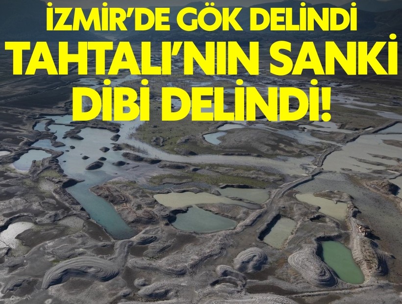 İzmir'de gök delindi, Tahtalı'nın sanki dibi delindi!