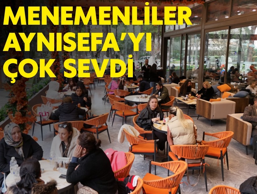 Menemenliler Aynısefa'yı çok sevdi