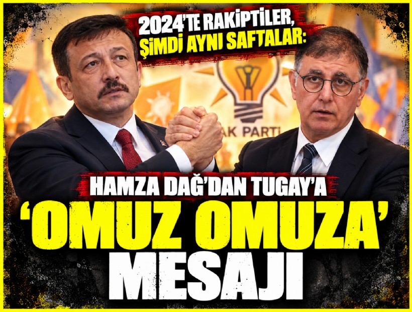 2024’te rakiptiler, şimdi aynı saftalar: Hamza Dağ’dan Tugay’a 'omuz omuza' mesajı