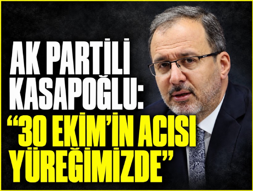 AK Partili Kasapoğlu: '30 Ekim’in acısı yüreğimizde'