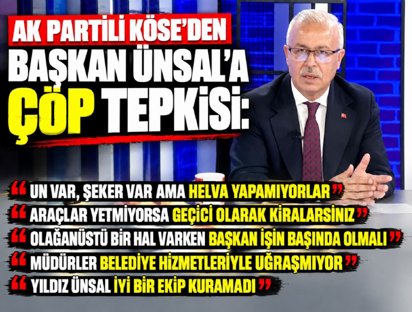 AK Partili Köse’den Başkan Ünsal'a sert tepki: Un var, şeker var ama helva yapamıyorlar