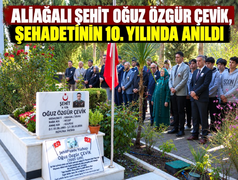 Aliağalı Şehit Oğuz Özgür Çevik, şehadetinin 10. yılında anıldı