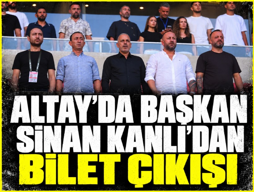 Altay'da Başkan Sinan Kanlı'dan bilet çıkışı