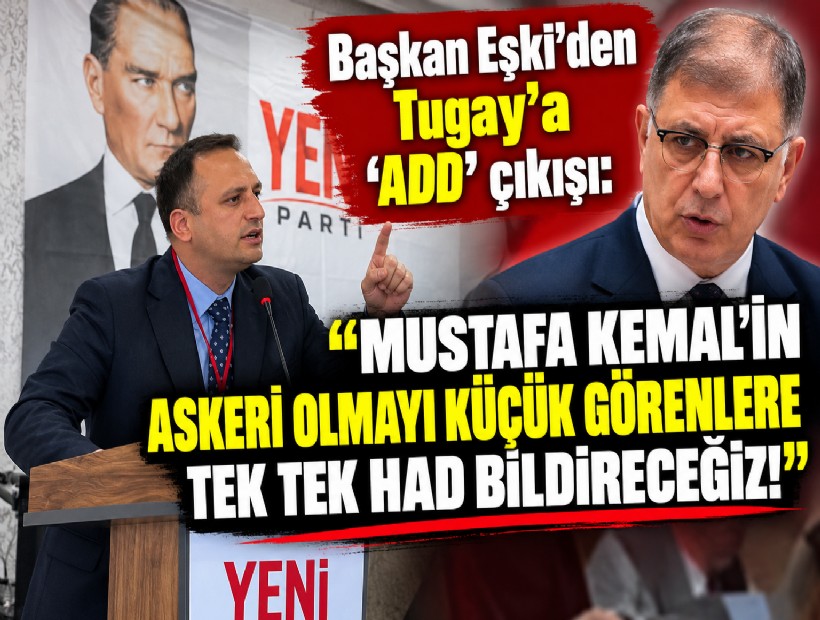 Başkan Eşki'den Tugay'a 'ADD' çıkışı: Mustafa Kemal'in askeri olmayı küçük görenlere tek tek had bildireceğiz!