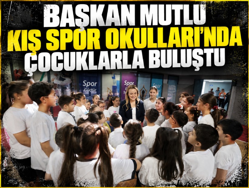 Başkan Mutlu Kış Spor Okulları’nda çocuklarla buluştu