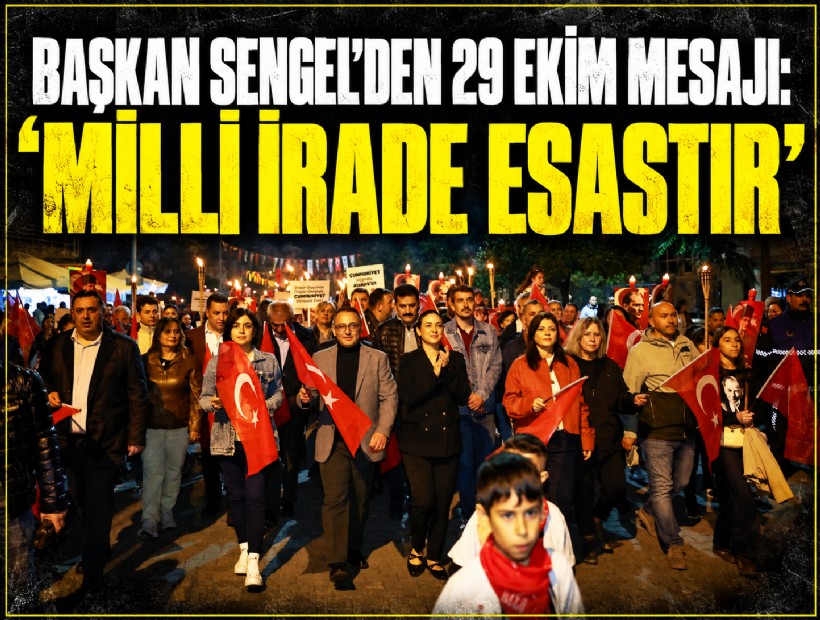 Başkan Sengel’den 29 Ekim mesajı: 'Milli irade esastır'