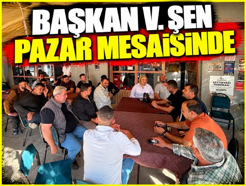 Başkan Vekili Asuman Şen pazar mesaisinde