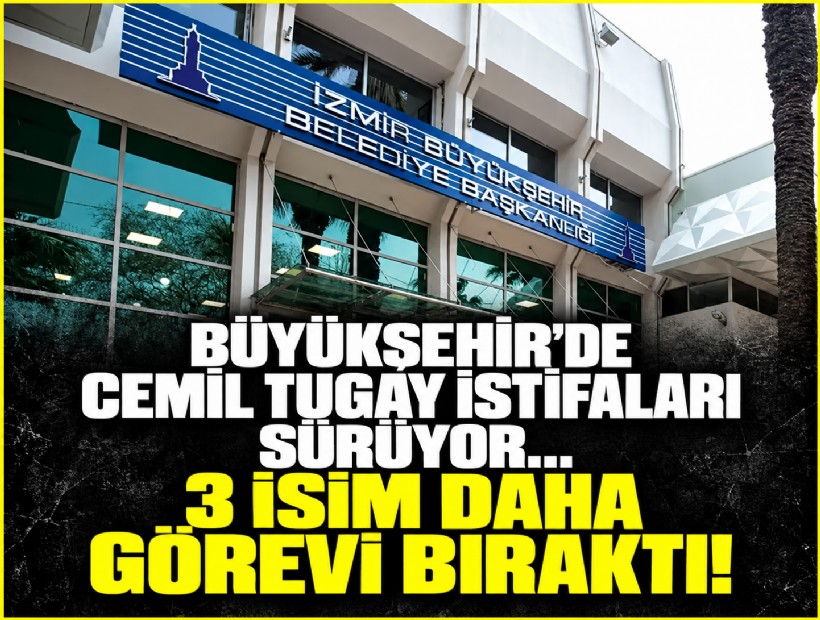 Büyükşehir'de Cemil Tugay istifaları sürüyor... 3 isim daha görevi bıraktı!