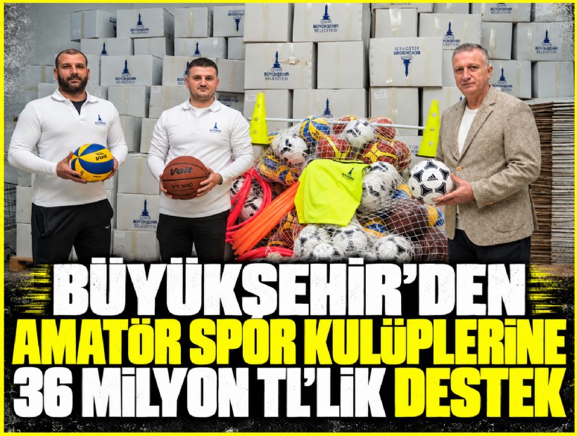 Büyükşehir’den amatör spor kulüplerine 36 milyon TL’lik destek