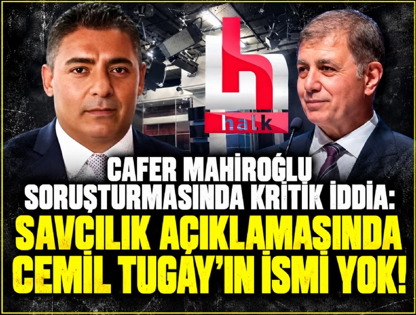 Cafer Mahiroğlu soruşturmasında kritik iddia: Savcılık açıklamasında Cemil Tugay’ın ismi yok!