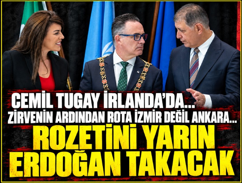 Cemil Tugay İrlanda'da... Zirvenin ardından rota İzmir değil Ankara... Rozetini yarın Erdoğan takacak