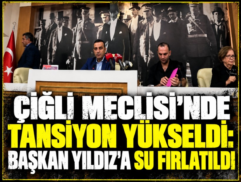 Çiğli Meclisi’nde tansiyon yükseldi: Başkan Yıldız’a su fırlatıldı