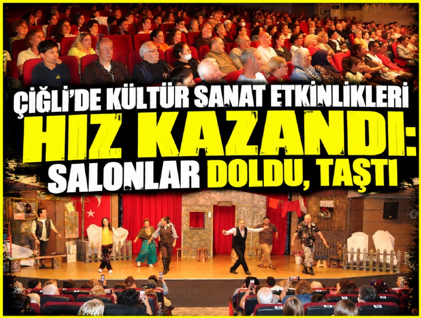 Çiğli’de kültür sanat etkinlikleri hız kazandı: Salonlar doldu, taştı