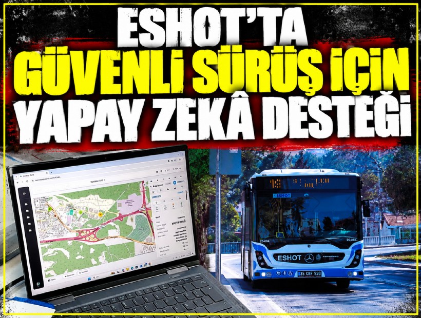 ESHOT’ta güvenli sürüş için yapay zek desteği
