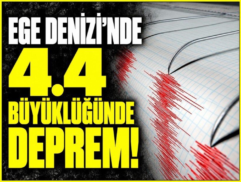 Ege Denizi’nde 4.4 büyüklüğünde deprem