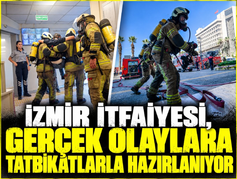 İzmir İtfaiyesi, gerçek olaylara tatbikatlarla hazırlanıyor