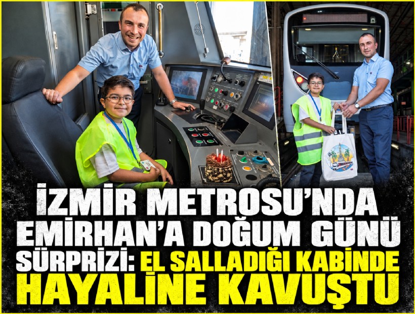 İzmir Metrosu’nda Emirhan’a doğum günü sürprizi: El salladığı kabinde hayaline kavuştu
