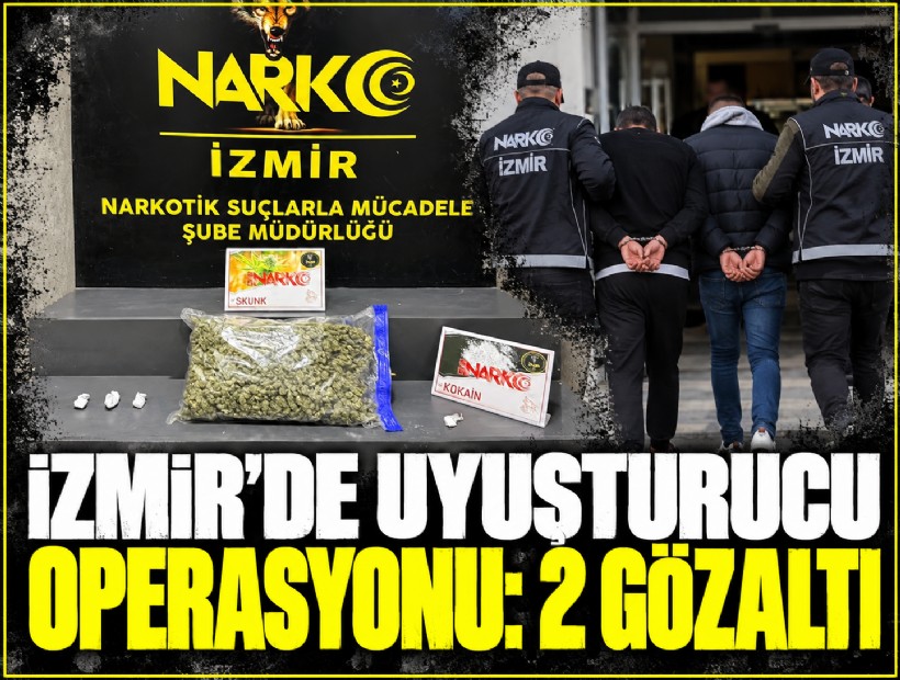 İzmir'de uyuşturucu operasyonu: 2 gözaltı