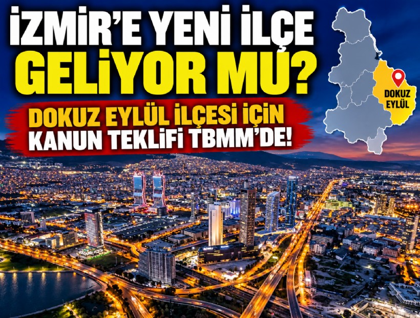 İzmir'e yeni ilçe geliyor mu? MHP'li vekil Osmanağaoğlu kanun teklifi TBMM'de!