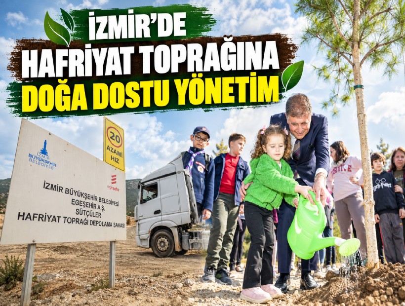 İzmir’de hafriyat toprağına doğa dostu yönetim