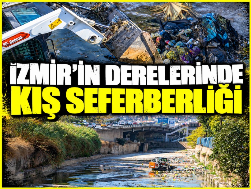 İzmir’in derelerinde kış seferberliği