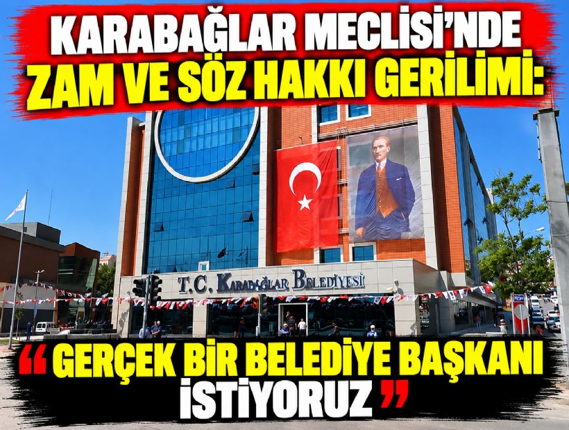 Karabağlar Meclisi’nde zam ve söz hakkı gerilimi: 'Gerçek bir belediye başkanı istiyoruz'