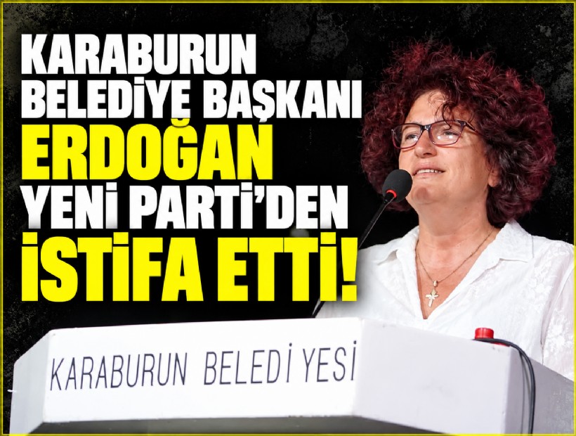 Karaburun Belediye Başkanı Erdoğan YENİ Parti'den istifa etti!