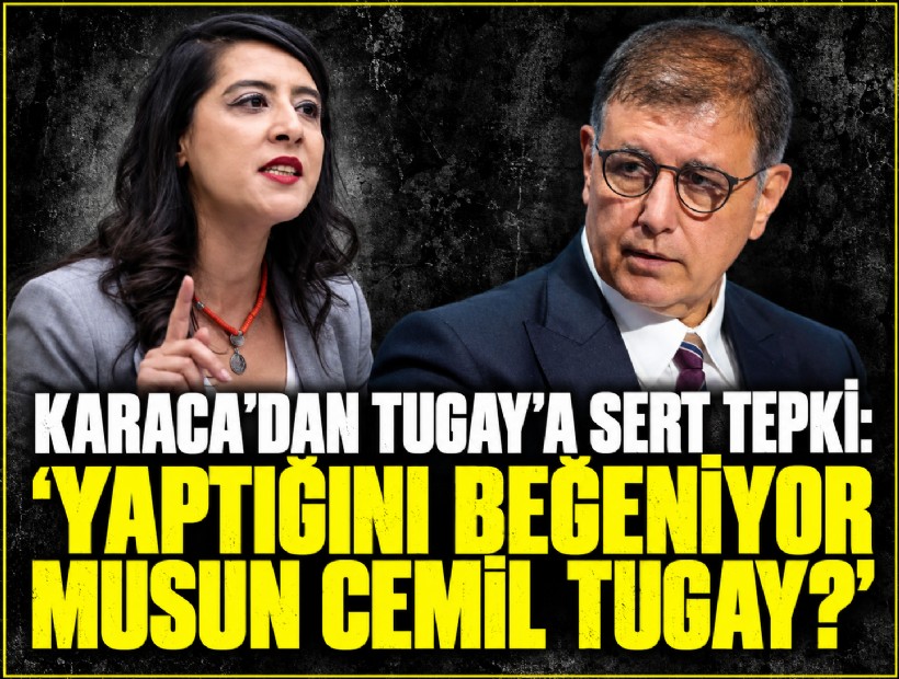 Karaca’dan Tugay’a sert tepki: 'Yaptığını beğeniyor musun Cemil Tugay?'