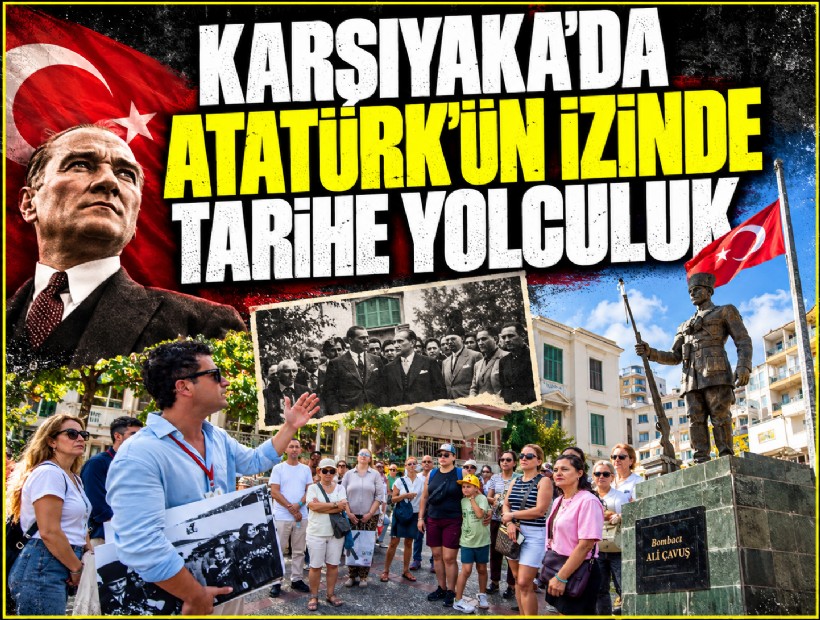 Karşıyaka’da Atatürk’ün izinde tarihe yolculuk